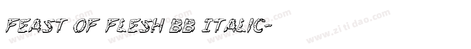 Feast of Flesh BB Italic字体转换